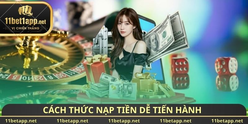 Cách thức nạp tiền dễ tiến hành 