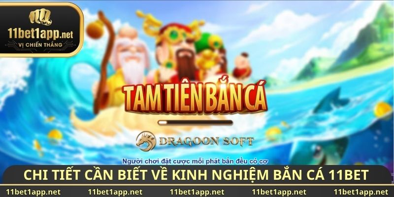 Chi tiết cần biết về kinh nghiệm bắn cá 11BET