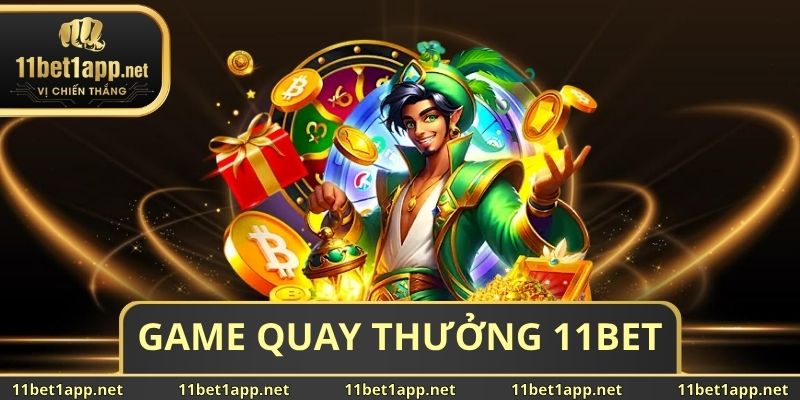Game Quay Thưởng 11BET