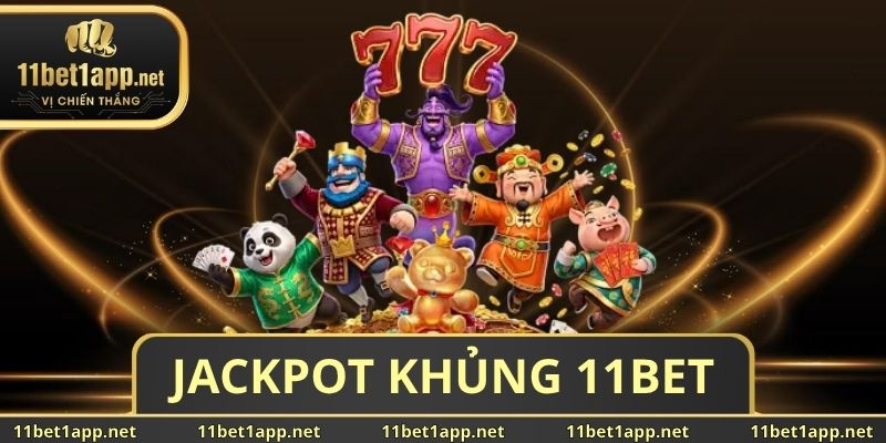 Jackpot Khủng 11BET