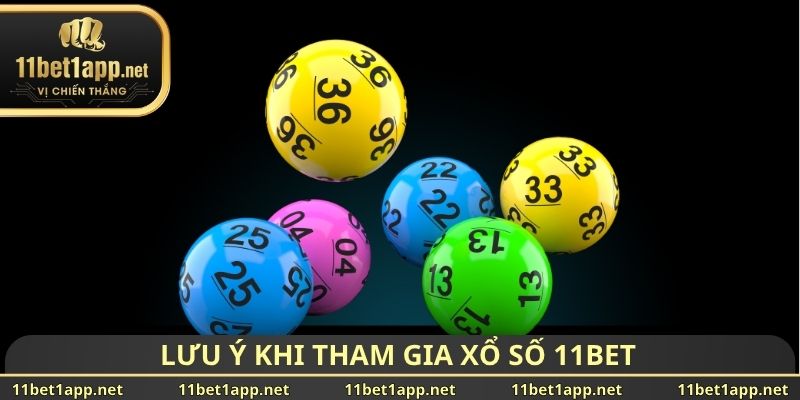 Lưu ý khi tham gia xổ số 11BET