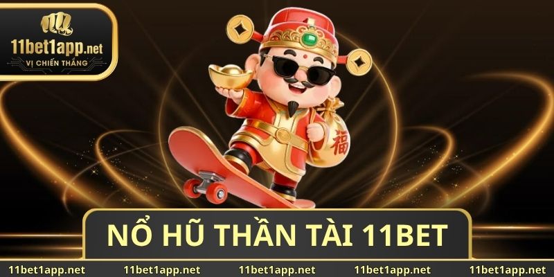 Nổ Hũ Thần Tài 11BET