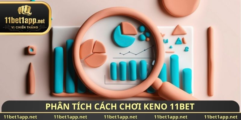Phân tích cách chơi Keno 11BET
