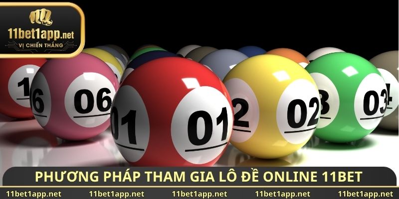 Phương pháp tham gia lô đề Online 11BET