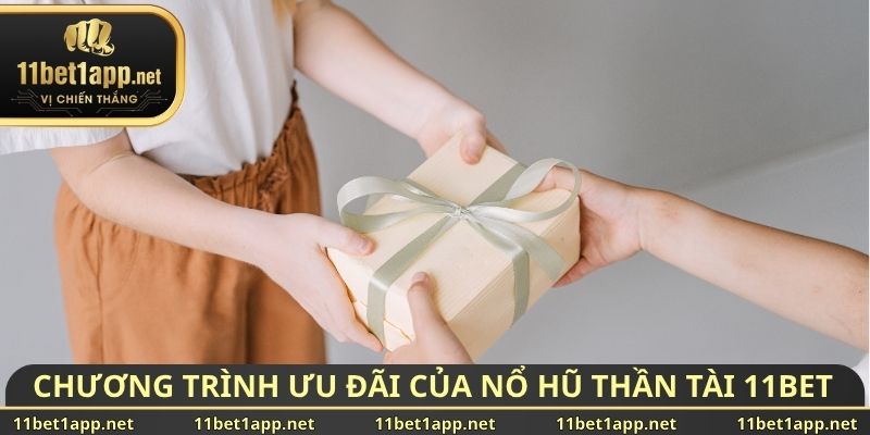 Tổng hợp chương trình ưu đãi của nổ hũ thần tài 11BET